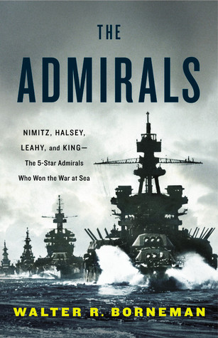 The Admirals by Walter R. Borneman