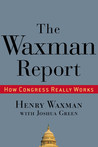 The Waxman Report: How Congress Really Works