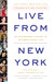 Live from New York: An Uncensored History of Saturday Night Live as Told by Its Stars, Writers, and Guests (Paperback)