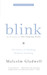 Blink: The Power of Thinking Without Thinking (Paperback)