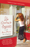 Life Drawing For Beginners by Roisin Meaney Life Drawing For Beginners by Roisin Meaney