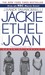 Jackie, Ethel, Joan: The Women of Camelot