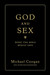 God and Sex: What the Bible Really Says