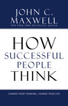 How Successful People Think by John C. Maxwell How Successful People Think by John C. Maxwell