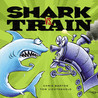 Shark vs. Train by Chris Barton Shark vs. Train by Chris Barton