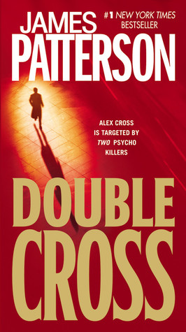 Double Cross by James Patterson Double Cross by James Patterson