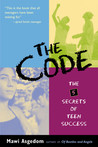 The Code: The 5 Secrets of Teen Success The Code: The 5 Secrets of Teen Success
