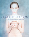 Joyce Tenneson: A Life in Photography: 1968-2008