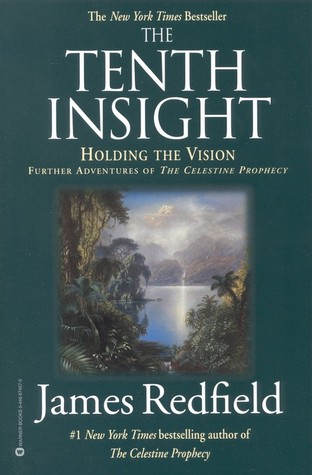 The Tenth Insight: Holding the Vision (Celestine Prophecy, #2)