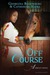 Off Course (The A Circuit, #3)