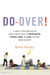 Do-Over!: In Which a Forty-...