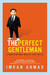 The Perfect Gentleman by Imran Ahmad The Perfect Gentleman by Imran Ahmad