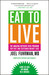 Eat to Live: The Amazing Nutrient-Rich Program for Fast and Sustained Weight Loss (Paperback)