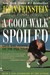 A Good Walk Spoiled: Days and Nights on the PGA Tour (Paperback)