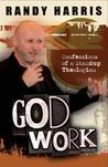 God Work   Confessions Of A Standup Theologian