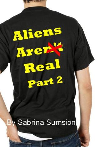 Aliens Are Real: Part 2