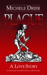 Plague: A Love Story (The Kandesky Vampire Chronicles) Plague: A Love Story (The Kandesky Vampire Chronicles)