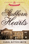 Stubborn Hearts by Carol Ritten Smith Stubborn Hearts by Carol Ritten Smith