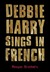 Debbie Harry Sings in French (ebook)