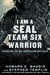 I Am a SEAL Team Six Warrior: Memoirs of an American Soldier (ebook)