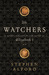 The Watchers by Stephen Alford The Watchers by Stephen Alford