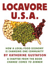 Locavore U.S.A.: How a local-food economy is changing one community, a chapter from the book Change Comes to Dinner