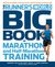 Runner's World Big Book of Marathon and Half-Marathon Training: Winning Strategies, Inpiring Stories, and the Ultimate Training Tools from the Experts at Runner's World Challenge