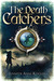 The Death Catchers by Jennifer Anne Kogler The Death Catchers by Jennifer Anne Kogler