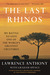 The Last Rhinos: My Battle ...