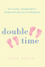 Double Time: How I Survived...