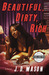 Beautiful, Dirty, Rich: A Novel
