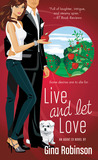 Live and Let Love by Gina Robinson Live and Let Love by Gina Robinson