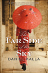 The Far Side of the Sky by Daniel Kalla The Far Side of the Sky by Daniel Kalla