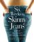Six Weeks to Skinny Jeans: Blast Fat, Firm Your Butt, and Lose Two Jean Sizes (Paperback)