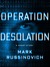 Operation Desolation by Mark Russinovich