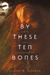 By These Ten Bones