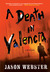 A Death in Valencia by Jason Webster A Death in Valencia by Jason Webster