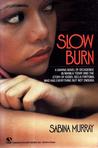 Slow Burn