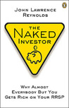 The Naked Investor: Why Almost Everybody but You Gets Rich on Your RRSP