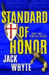 Standard of Honor by Jack Whyte Standard of Honor by Jack Whyte