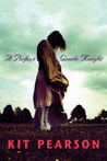 A Perfect Gentle Knight by Kit Pearson A Perfect Gentle Knight by Kit Pearson