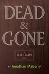 Dead and Gone by Jonathan Maberry Dead and Gone by Jonathan Maberry