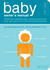 The Baby Owner's Manual: Operating Instructions, Trouble-Shooting Tips, and Advice on First-Year Maintenance (Paperback)