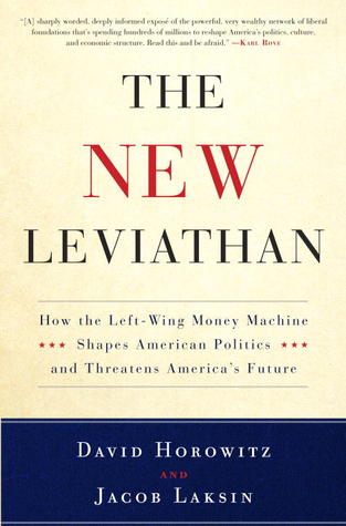 The New Leviathan: How the Left-Wing Money-Machine Shapes American Politics and Threatens America's Future