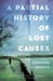 A Partial History of Lost Causes (Paperback)