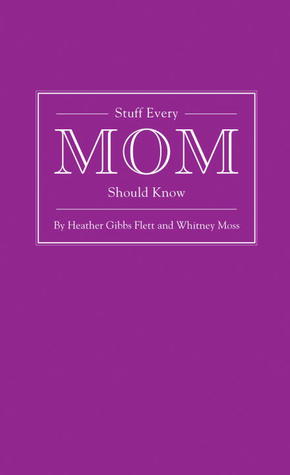 Stuff Every Mom Should Know