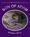 Son Of Adam - A Wellford Family Series by Matthew Akers Son Of Adam - A Wellford Family Series by Matthew Akers