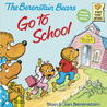 The Berenstain Bears Go to School by Stan Berenstain