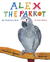 Alex the Parrot: No Ordinary Bird: A True Story (Hardcover)