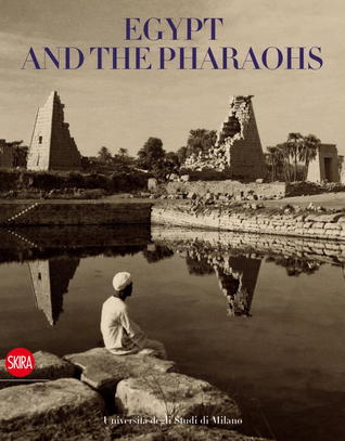 Egypt and the Pharaohs: In the Archives and Libraries of the Universit� degli Studi